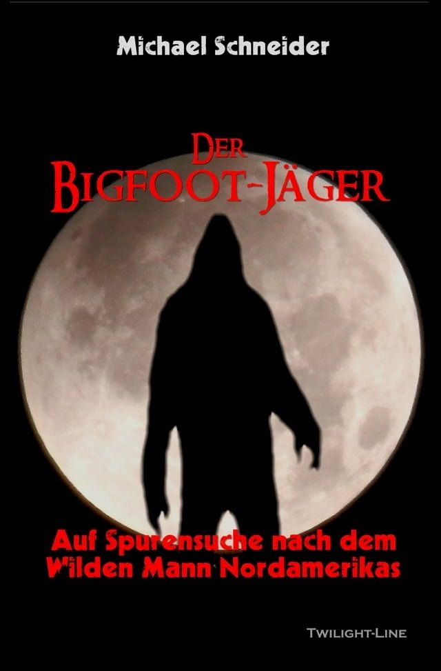  Der Bigfoot-Jäger(Kobo/電子書)