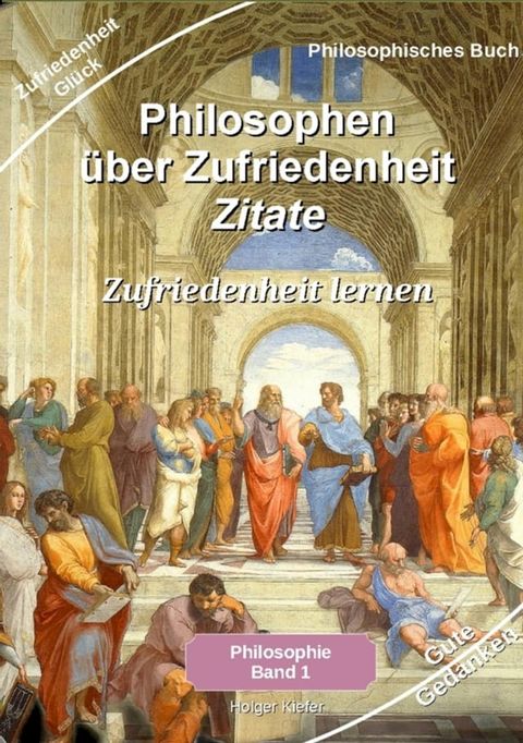 Philosophen &uuml;ber Zufriedenheit - Zitate(Kobo/電子書)