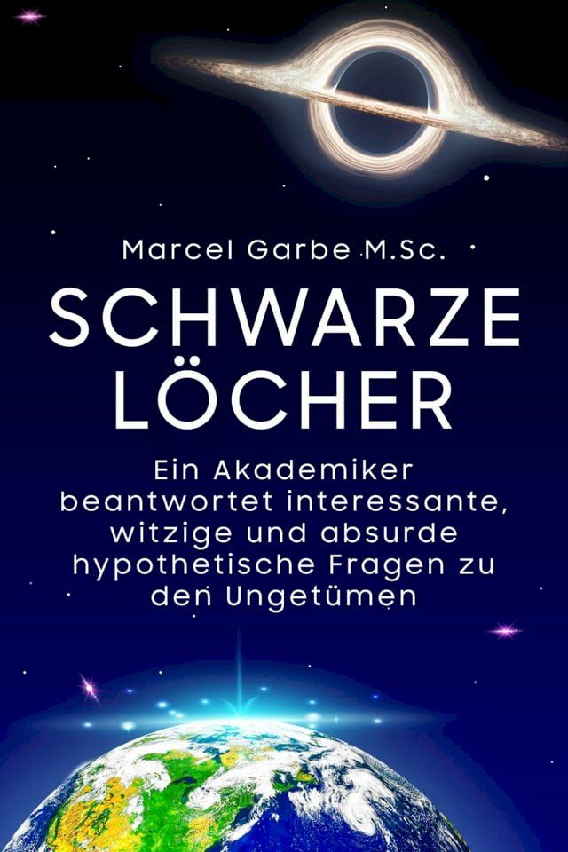  Schwarze L&ouml;cher: Wissenschaftliche Antworten auf interessante und absurde hypothetische Fragen(Kobo/電子書)