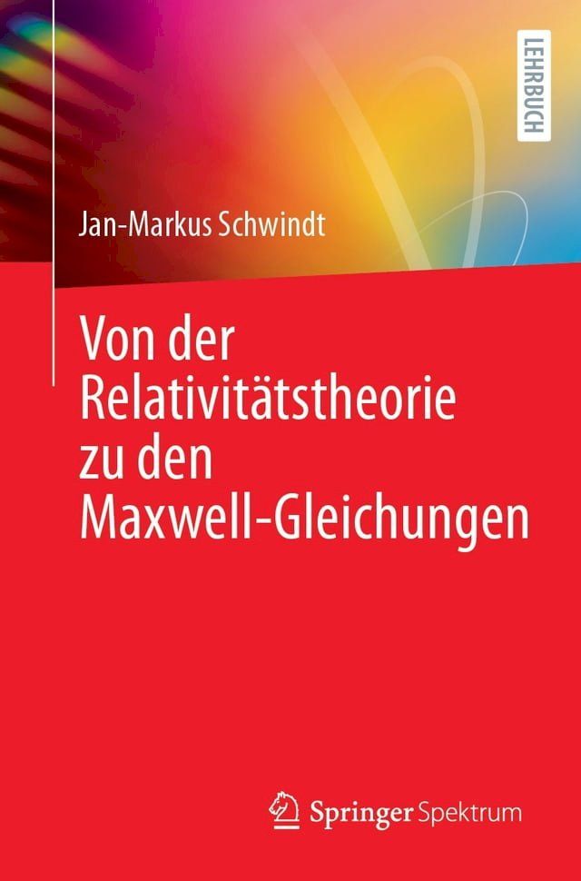  Von der Relativit&auml;tstheorie zu den Maxwell-Gleichungen(Kobo/電子書)