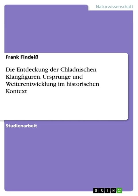 Die Entdeckung der Chladnischen Klangfiguren. Ursprünge und Weiterentwicklung im historischen Kontext(Kobo/電子書)