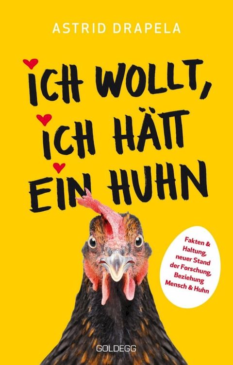 Ich wollt, ich h&auml;tt ein Huhn. Fakten & Haltung, neuer Stand der Forschung. Beziehung Mensch & Huhn. Unterhaltsam & informativ: Geschichten &uuml;ber H&uuml;hner & Ratgeber &uuml;ber H&uuml;hnerhaltung.(Kobo/電子書)