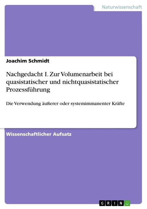 Nachgedacht I. Zur Volumenarbeit bei quasistatischer und nichtquasistatischer Prozessf&uuml;hrung(Kobo/電子書)