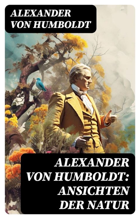 Alexander von Humboldt: Ansichten der Natur(Kobo/電子書)