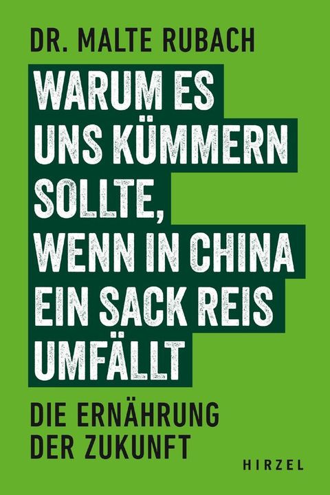 Warum es uns k&uuml;mmern sollte, wenn in China ein Sack Reis umf&auml;llt(Kobo/電子書)