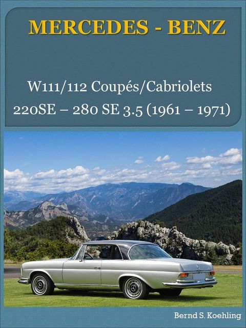Mercedes-Benz, Die W111/112 Coupés und Cabriolets(Kobo/電子書)