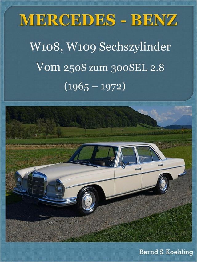  Mercedes-Benz. W108, W109 Sechszylinder(Kobo/電子書)