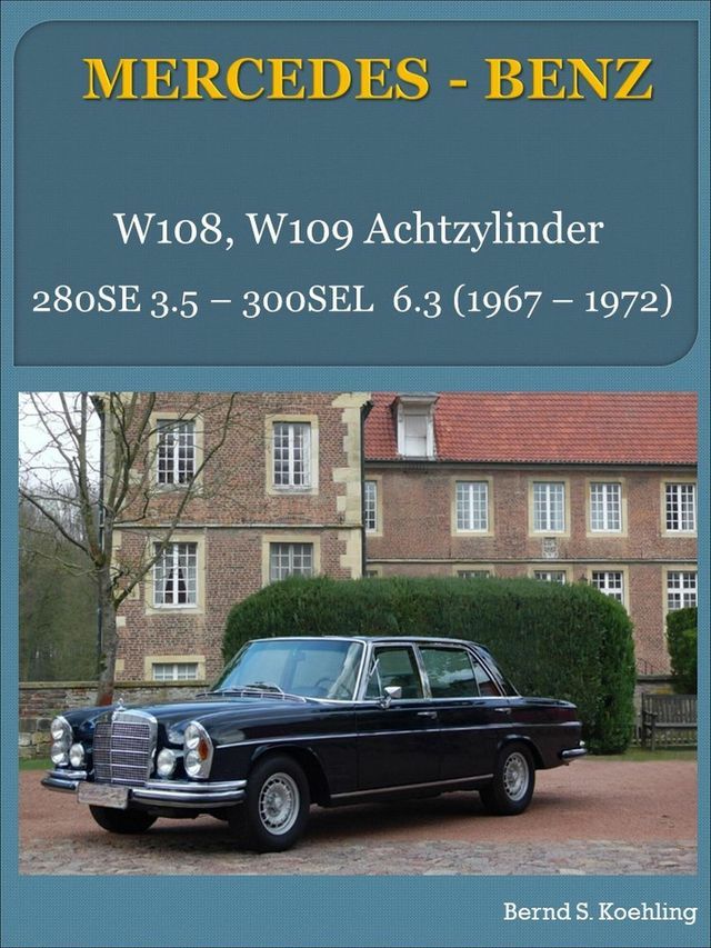  Mercedes-Benz. W108, W109 Achtzylinder(Kobo/電子書)