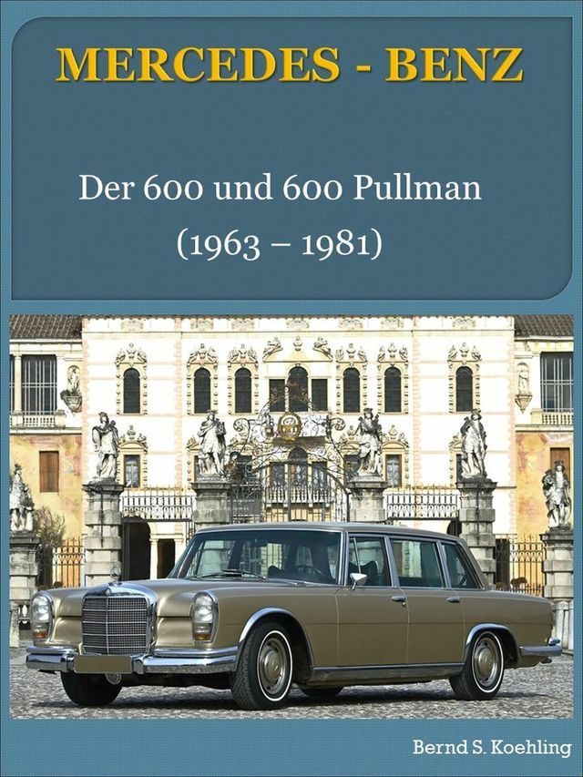  Mercedes-Benz. Der Mercedes W100(Kobo/電子書)