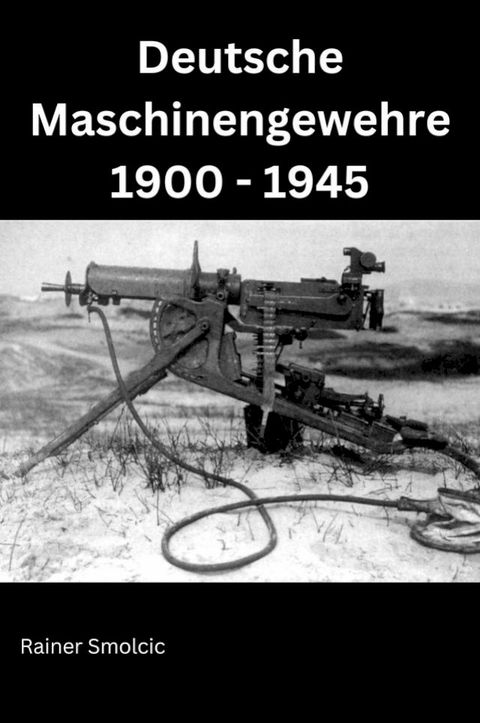 Deutsche Maschinengewehre 1900 - 1945(Kobo/電子書)