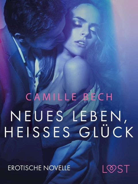 Neues Leben, hei&szlig;es Gl&uuml;ck: Erotische Novelle(Kobo/電子書)