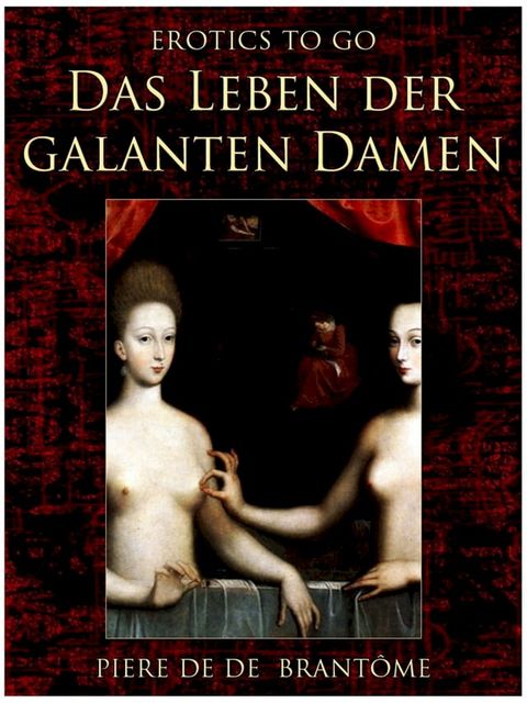 Das Leben der galanten Damen(Kobo/電子書)