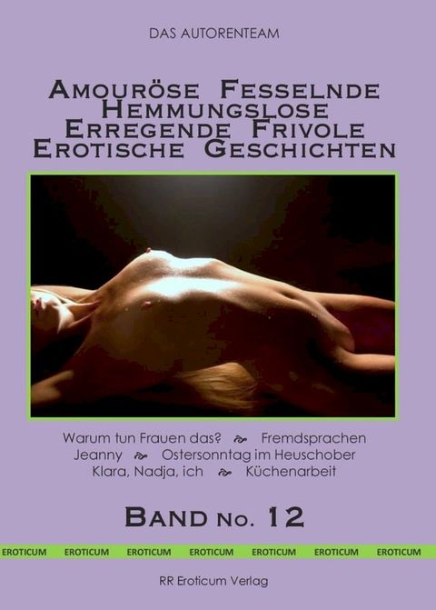 Amouröse Fesselnde Hemmungslose Erregende Frivole Erotische Geschichten Band No. 12(Kobo/電子書)