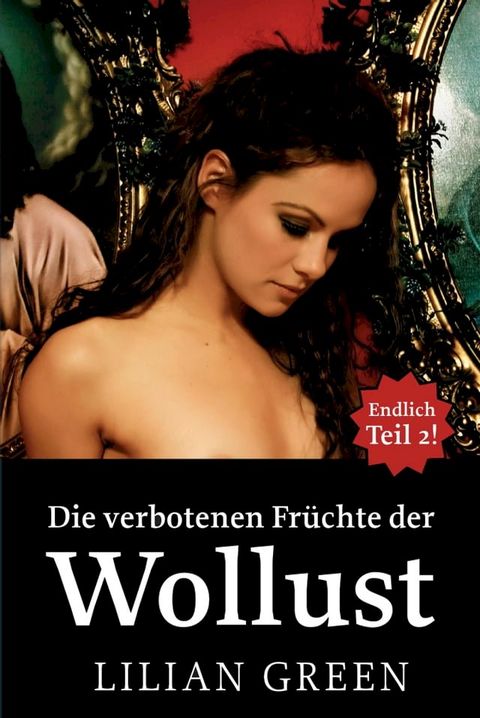 Die verbotenen Fr&uuml;chte der Wollust Teil 2(Kobo/電子書)