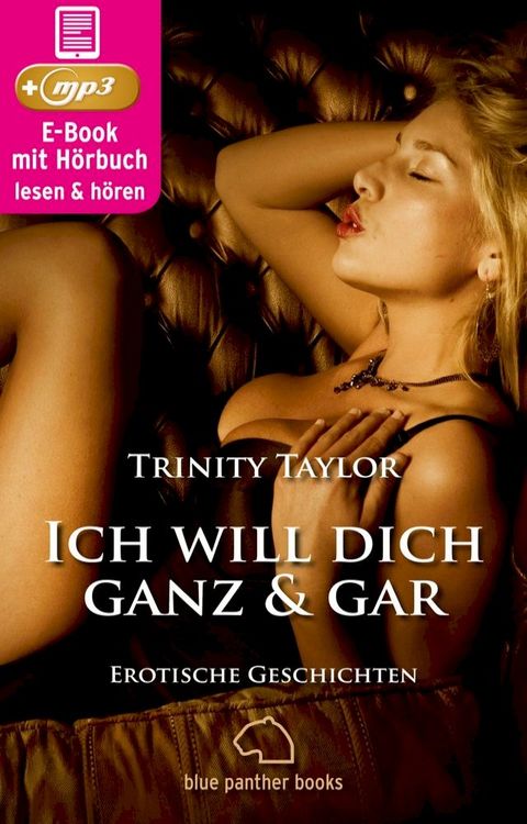 Ich will dich ganz und gar  Erotische Geschichten  Erotik Audio Story  Erotisches H&ouml;rbuch(Kobo/電子書)