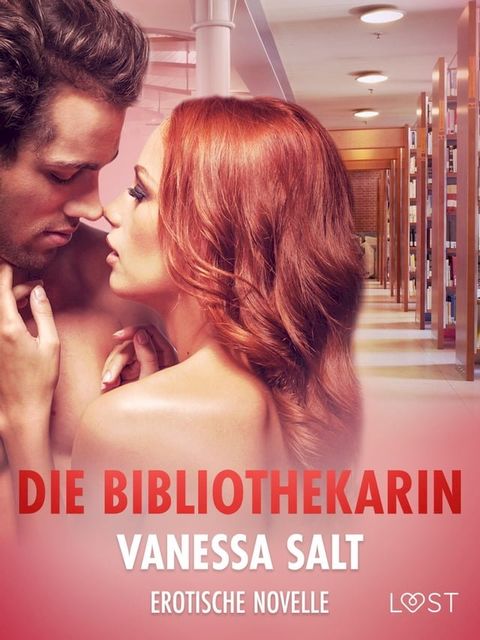 Die Bibliothekarin - Erotische Novelle(Kobo/電子書)