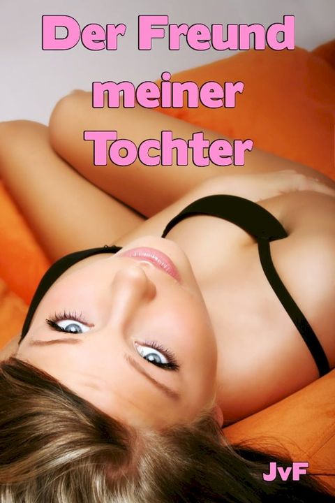 Der Freund meiner Tochter(Kobo/電子書)