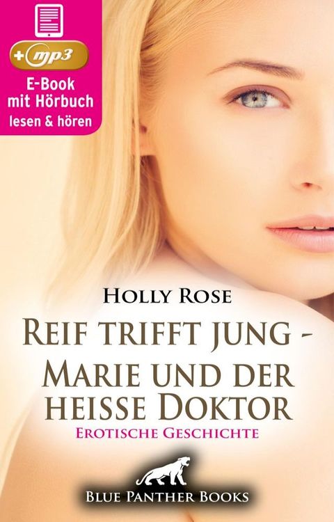 Reif trifft jung - Marie und der hei&szlig;e Doktor  Erotische Geschichte(Kobo/電子書)