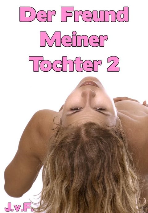 Der Freund Meiner Tochter 2(Kobo/電子書)