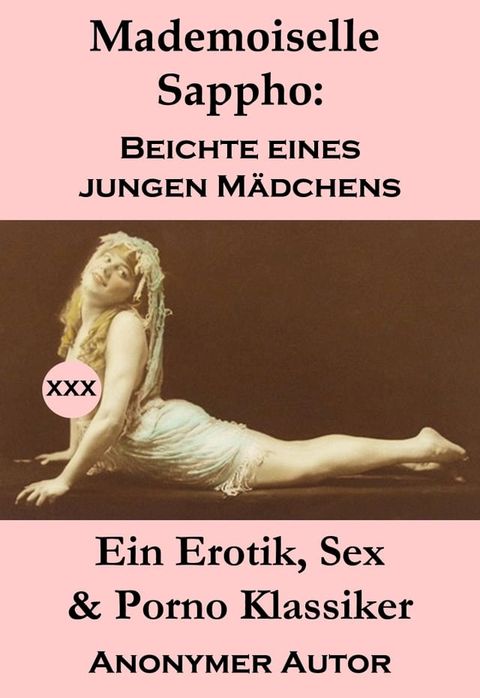 Mademoiselle Sappho: Beichte eines jungen Mädchens (Ein Erotik, Sex & Porno Klassiker)(Kobo/電子書)