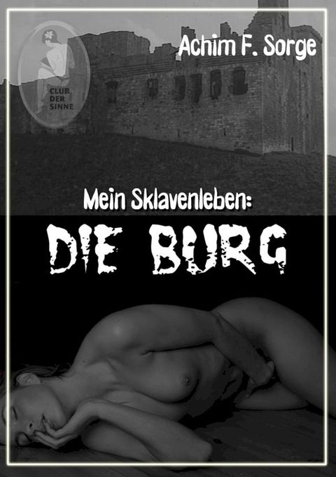 Mein Sklavenleben: Die Burg(Kobo/電子書)