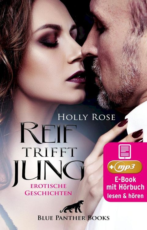 Reif trifft jung  Erotische Geschichten  Erotik Audio Story  Erotisches H&ouml;rbuch(Kobo/電子書)