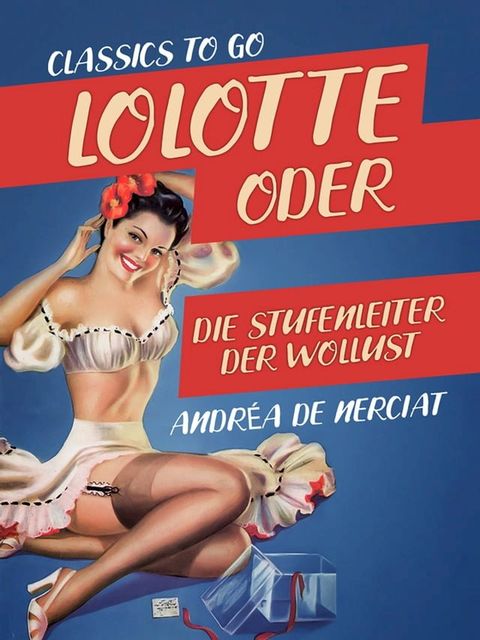 Lolotte oder Die Stufenleiter der Wollust(Kobo/電子書)