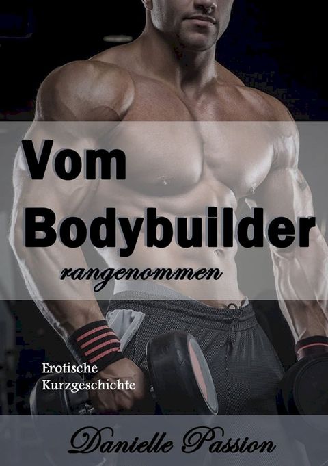 Vom Bodybuilder rangenommen(Kobo/電子書)