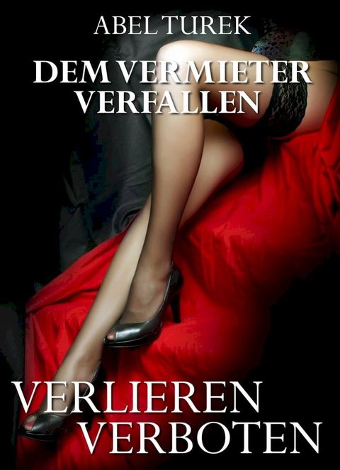 Dem Vermieter verfallen - Verlieren verboten!(Kobo/電子書)