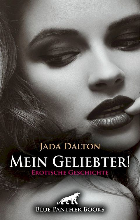 Mein Geliebter!  Erotische Geschichte(Kobo/電子書)