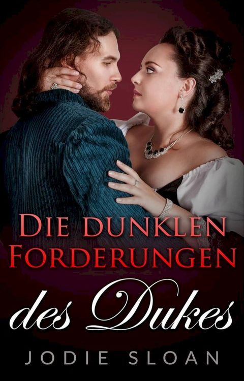 Die dunklen Forderungen des Dukes(Kobo/電子書)