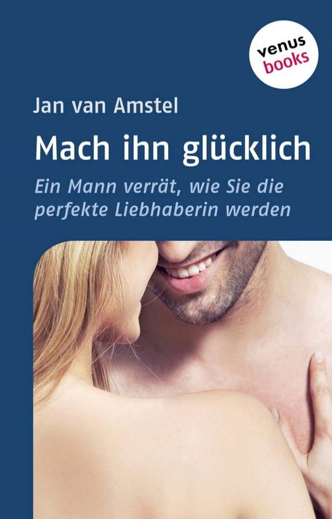 Mach ihn glücklich(Kobo/電子書)