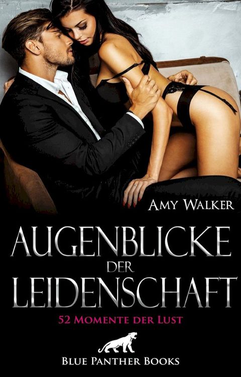 Augenblicke der Leidenschaft - 52 Momente der Lust(Kobo/電子書)