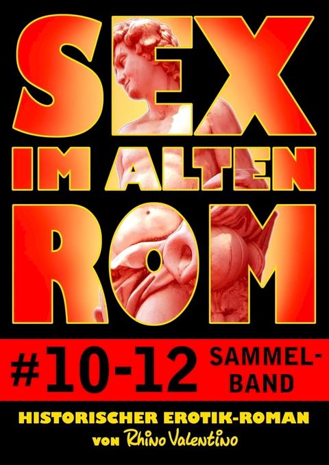 Sex im alten Rom, Sammelband 10-12(Kobo/電子書)