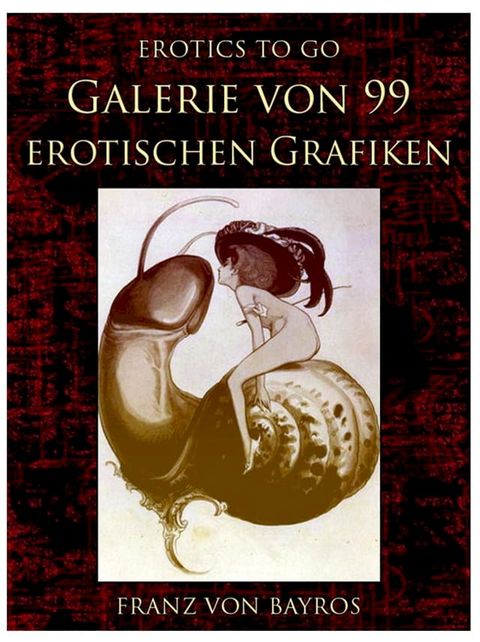 Galerie von 99 erotischen Grafiken(Kobo/電子書)