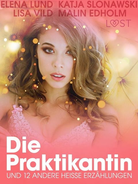 Die Praktikantin und 12 andere heiße Erzählungen(Kobo/電子書)