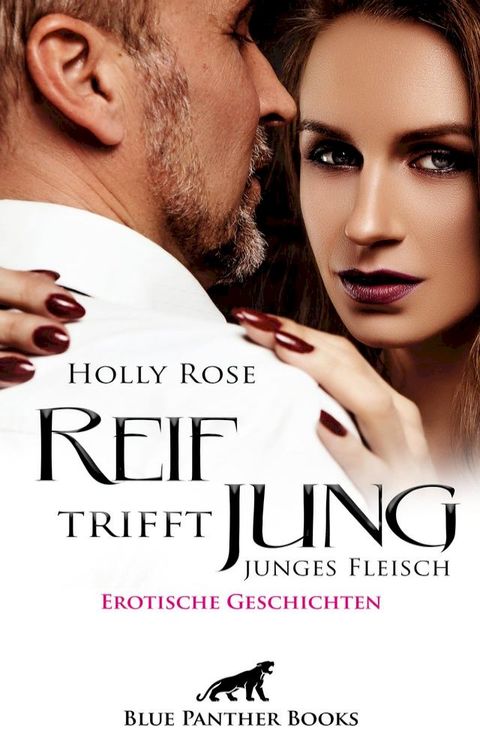 Reif trifft jung - junges Fleisch  Erotische Geschichten(Kobo/電子書)