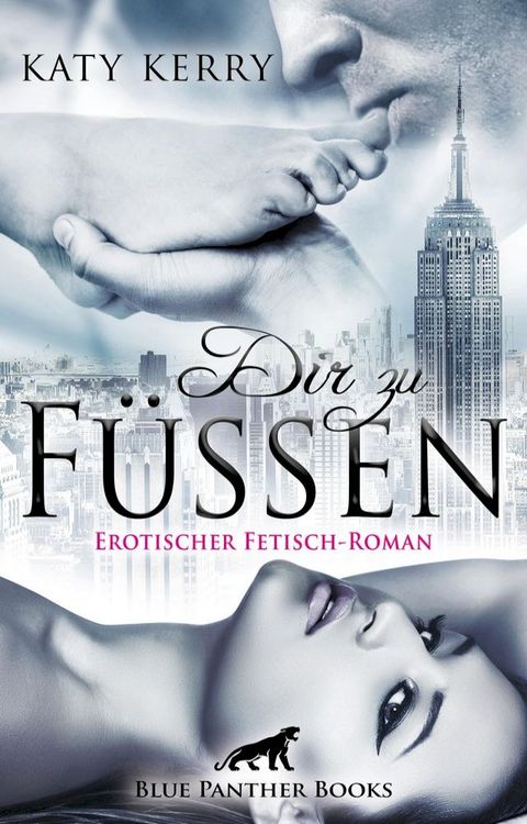 Dir zu Füßen  Erotischer Fetisch-Roman(Kobo/電子書)