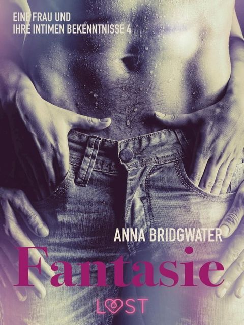 Fantasie ‒ eine Frau und ihre intimen Bekenntnisse 4(Kobo/電子書)