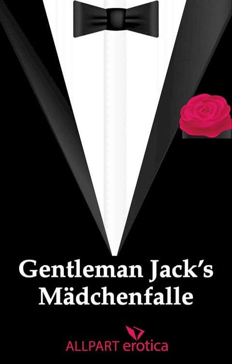 Gentleman Jack's Mädchenfalle(Kobo/電子書)