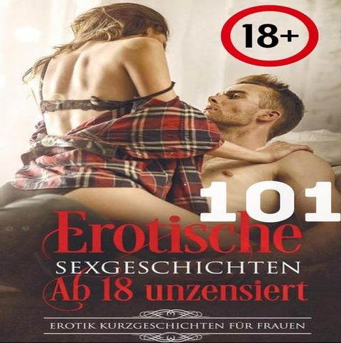 101 Erotische Kurz-Geschichten und schmutzige sexgeschichten(Kobo/電子書)