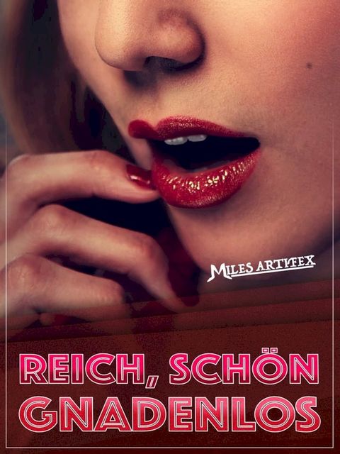 Reich, schön, gnadenlos(Kobo/電子書)