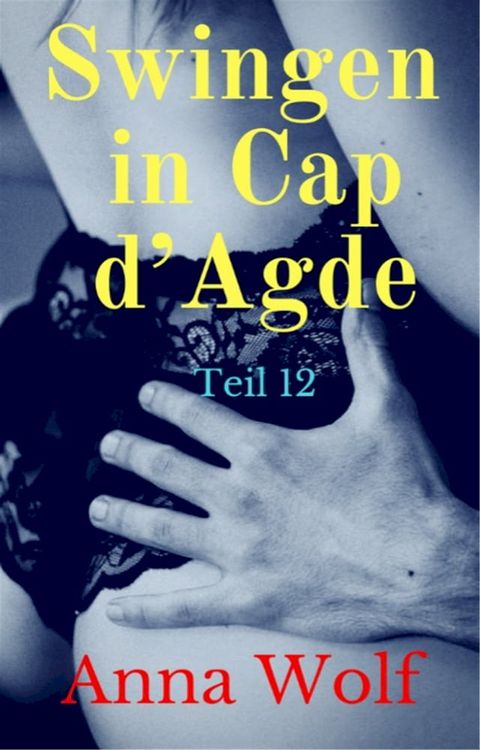 Swingen in Cap d' Agde 12(Kobo/電子書)