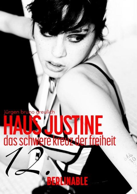 Haus Justine. Die Erf&uuml;llung einer Sklavin - Folge 12(Kobo/電子書)