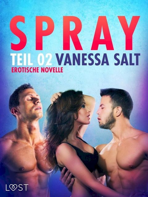 Spray - Teil 2: Erotische Novelle(Kobo/電子書)