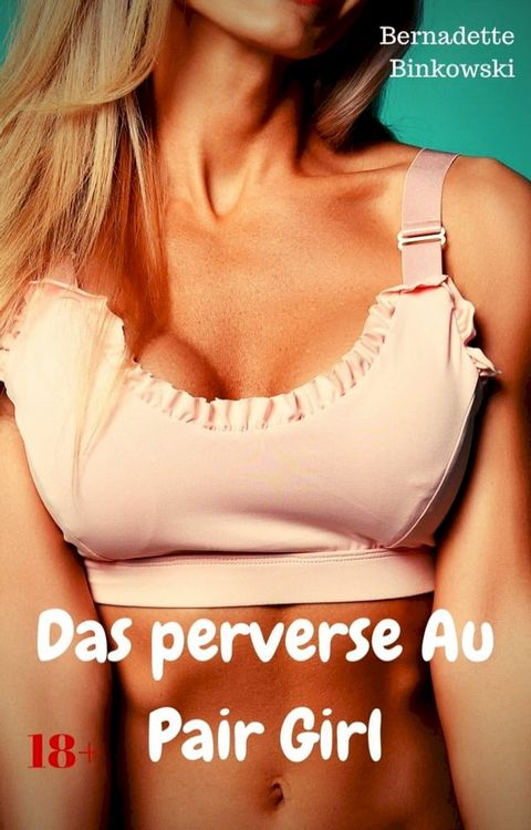 Das perverse Au Pair Girl(Kobo/電子書)