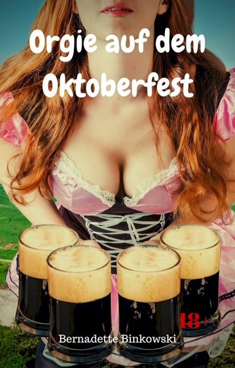 Orgie auf dem Oktoberfest
