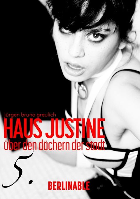 Haus Justine. Die Erf&uuml;llung einer Sklavin - Folge 5(Kobo/電子書)