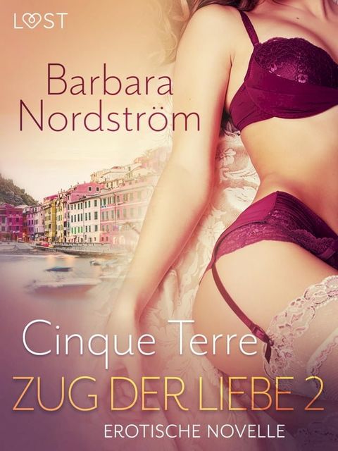 Zug der Liebe 2 - Cinque Terre(Kobo/電子書)