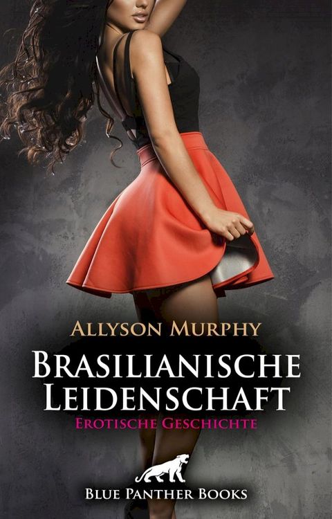 Brasilianische Leidenschaft  Erotische Geschichte(Kobo/電子書)